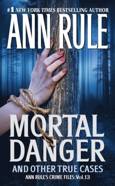 Ann Rule - Mortal Danger, E-bok