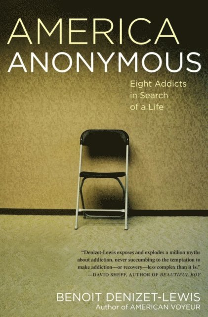 Benoit Denizet-Lewis - America Anonymous, E-bok
