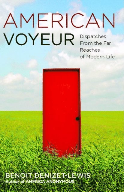 Benoit Denizet-Lewis - American Voyeur, E-bok
