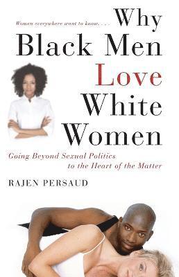 Rajen Persaud - Why Black Men Love White Women, Häftad