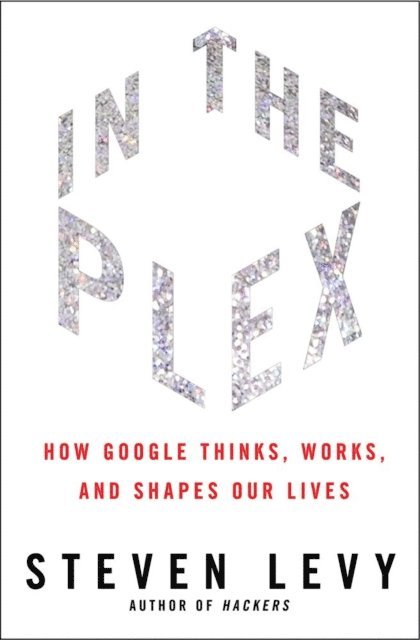 Steven Levy - In the Plex, E-bok