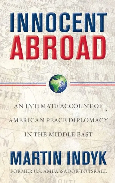 Martin Indyk - Innocent Abroad, E-bok. Tillgänglighet: Lägg i varukorg