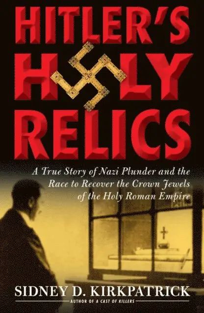 Sidney Kirkpatrick - Hitler's Holy Relics, E-bok. Tillgänglighet: Lägg i varukorg