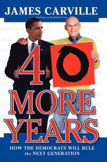 James Carville - 40 More Years, E-bok