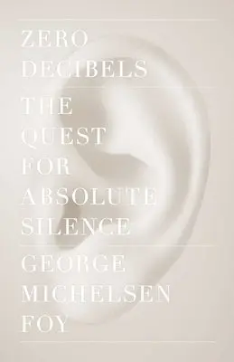 George Michelsen Foy - Zero Decibels, Häftad. Tillgänglighet: Lägg i varukorg