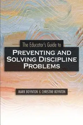 Mark Boynton, Christine Boynton - Educator's Guide to Preventing and Solving Discipline Problems, Häftad. Tillgänglighet: Lägg i varukorg