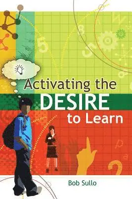Bob Sullo - Activating the Desire to Learn, Häftad. Tillgänglighet: Lägg i varukorg