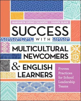 Margarita Espino Calder??n, Shawn Slakk - Success with Multicultural Newcomers & English Learners, Häftad