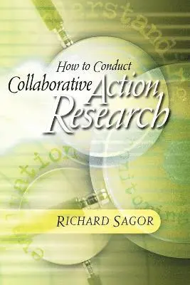 Richard Sagor - How to Conduct Collaborative Action Research, Häftad. Tillgänglighet: Lägg i varukorg