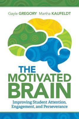 Gayle Gregory, Martha Kaufeldt - Motivated Brain, Häftad