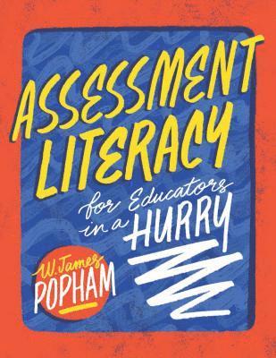 W. James Popham - Assessment Literacy for Educators in a Hurry, Häftad. Tillgänglighet: Lägg i varukorg