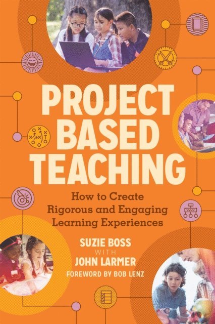 John Larmer, Suzie Boss - Project Based Teaching, E-bok
