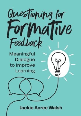 Jackie Acree Walsh - Questioning for Formative Feedback, Häftad. Tillgänglighet: Lägg i varukorg