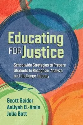 Scott Seider, Aaliyah El-Amin - Educating for Justice: Schoolwide Strategies to Prepare Students to Recognize, Analyze, and Challenge Inequity, Häftad. Tillgänglighet: Lägg i varukorg