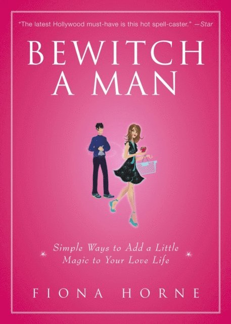 Fiona Horne - Bewitch a Man, E-bok
