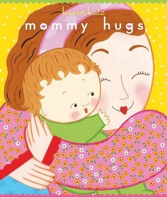 Karen Katz - Mommy Hugs, Kartonnage. Tillgänglighet: Lägg i varukorg