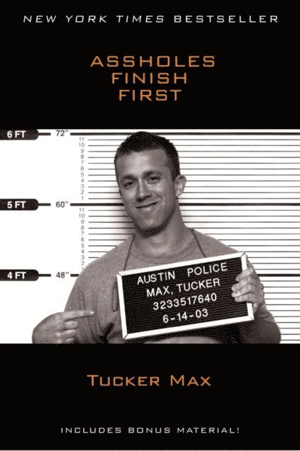 Tucker Max - Assholes Finish First, E-bok
