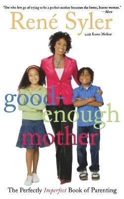 Rene Syler - Good-Enough Mother, Häftad