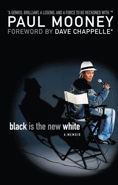 Paul Mooney - Black Is the New White, E-bok