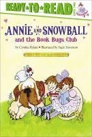 Cynthia Rylant - Annie and Snowball and the Book Bugs Club: Ready-To-Read Level 2, Inbunden