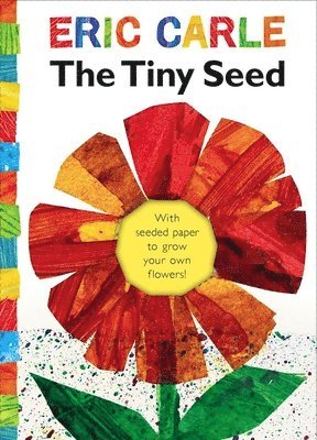Eric Carle - The Tiny Seed: With Seeded Paper to Grow Your Own Flowers!, Inbunden