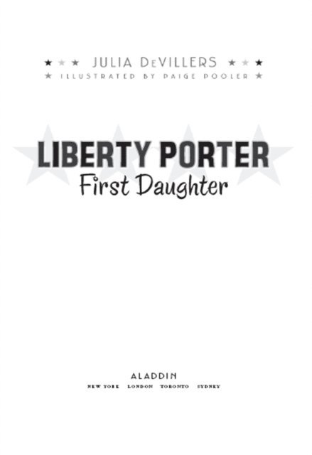 Julia DeVillers - Liberty Porter, First Daughter, E-bok