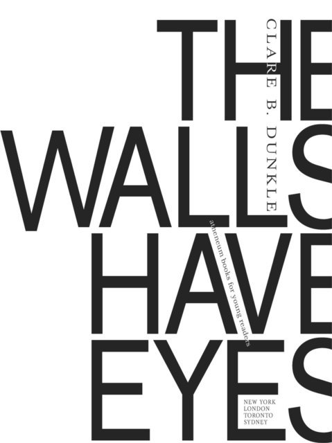 Clare B. Dunkle - Walls Have Eyes, E-bok