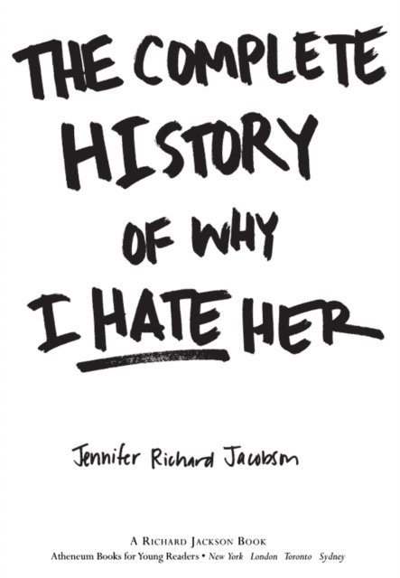 Jennifer Richard Jacobson - Complete History of Why I Hate Her, E-bok