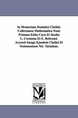 Luigi Cremona - In Memoriam Dominici Chelini. Collectanea Mathematica Nunc Primum Edita Cura Et Studio L. Cremona Et E. Beltrami. Accessit Imago Ejusdem Chelini Et Testamentum Nic. Tartaleae., Häftad. Tillgänglighet: Lägg i varukorg