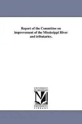 Merchants' Exchange of St Louis - Report of the Committee on Improvement of the Mississippi River and Tributaries., Häftad. Tillgänglighet: Lägg i varukorg