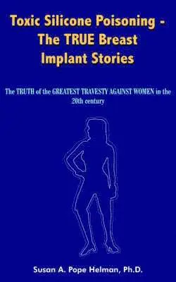 Toxic Silicone Poisoning - The TRUE Breast Implant Stories