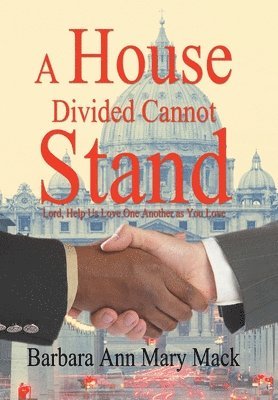 Barbara Ann Mary Mack - House Divided Cannot Stand, Inbunden. Tillgänglighet: Lägg i varukorg