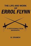Life and Work of Errol Flynn