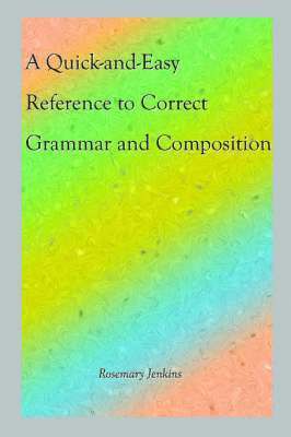 Rosemary Jenkins - Quick-and-Easy Reference to Correct Grammar and Composition, Häftad