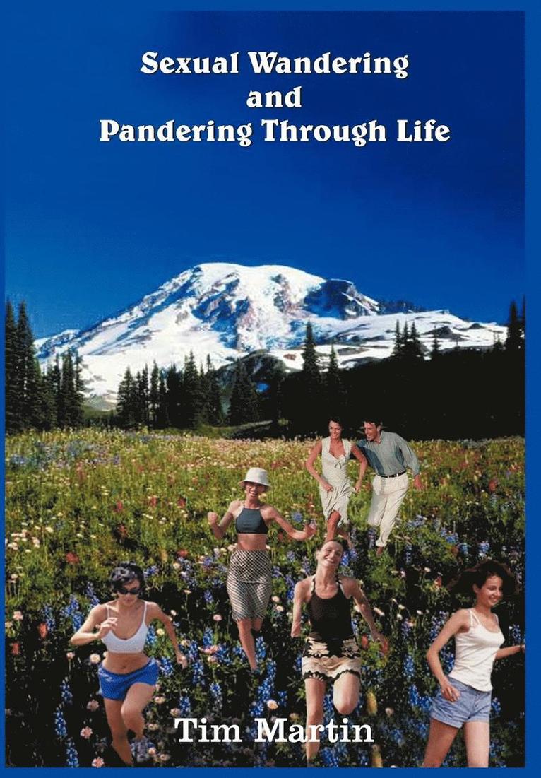 Tim Martin - Sexual Wandering and Pandering Through Life, Inbunden. Tillgänglighet: Lägg i varukorg