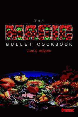 Magic Bullet Cookbook av June C Despain