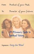 A Woman's Guide to Spiritual Victory