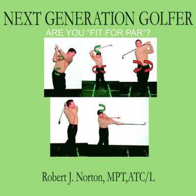 Next Generation Golfer by Robert Norton J, Robert J Norton