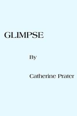 Catherine Prater - Glimpse, Häftad. Tillgänglighet: Lägg i varukorg