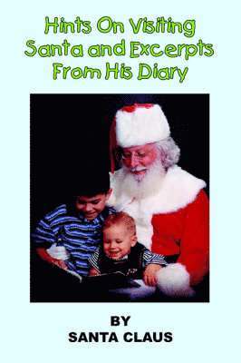 SANTA CLAUS - Hints On Visiting Santa and Excerpts From His Diary, Häftad