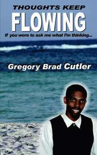 Thoughts Keep Flowing