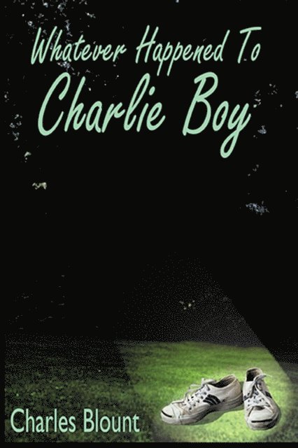 Charles Blount - Whatever Happened to Charlie Boy, E-bok