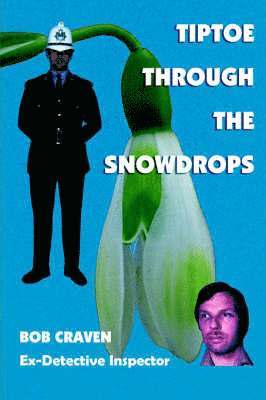 BOB CRAVEN - Tiptoe Through the Snowdrops, Häftad. Tillgänglighet: Lägg i varukorg