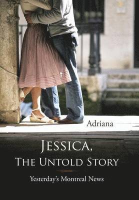 Adriana - Jessica, The Untold Story, Inbunden