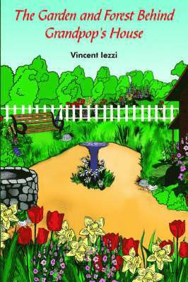Vincent Iezzi - Garden and Forest Behind Grandpop's House, Häftad