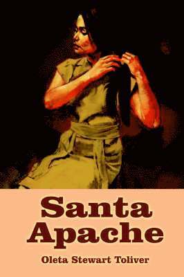 Oleta Stewart Toliver - Santa Apache, Häftad. Tillgänglighet: Lägg i varukorg