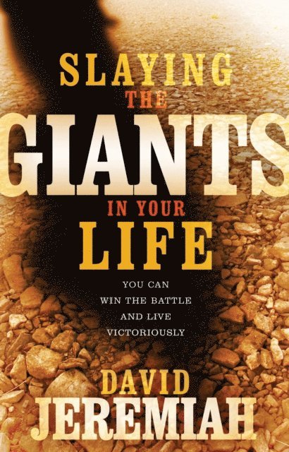 Dr.  David Jeremiah - Slaying the Giants in Your Life, E-bok