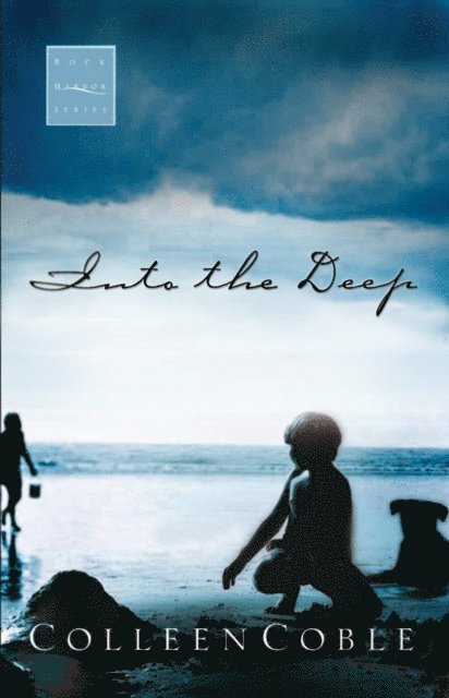 Colleen Coble - Into the Deep, E-bok