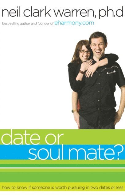 Neil Clark Warren - Date or Soul Mate?, E-bok