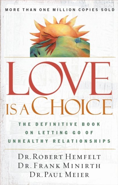 Paul Meier, Frank Minirth, Robert Hemfelt - Love Is a Choice, E-bok